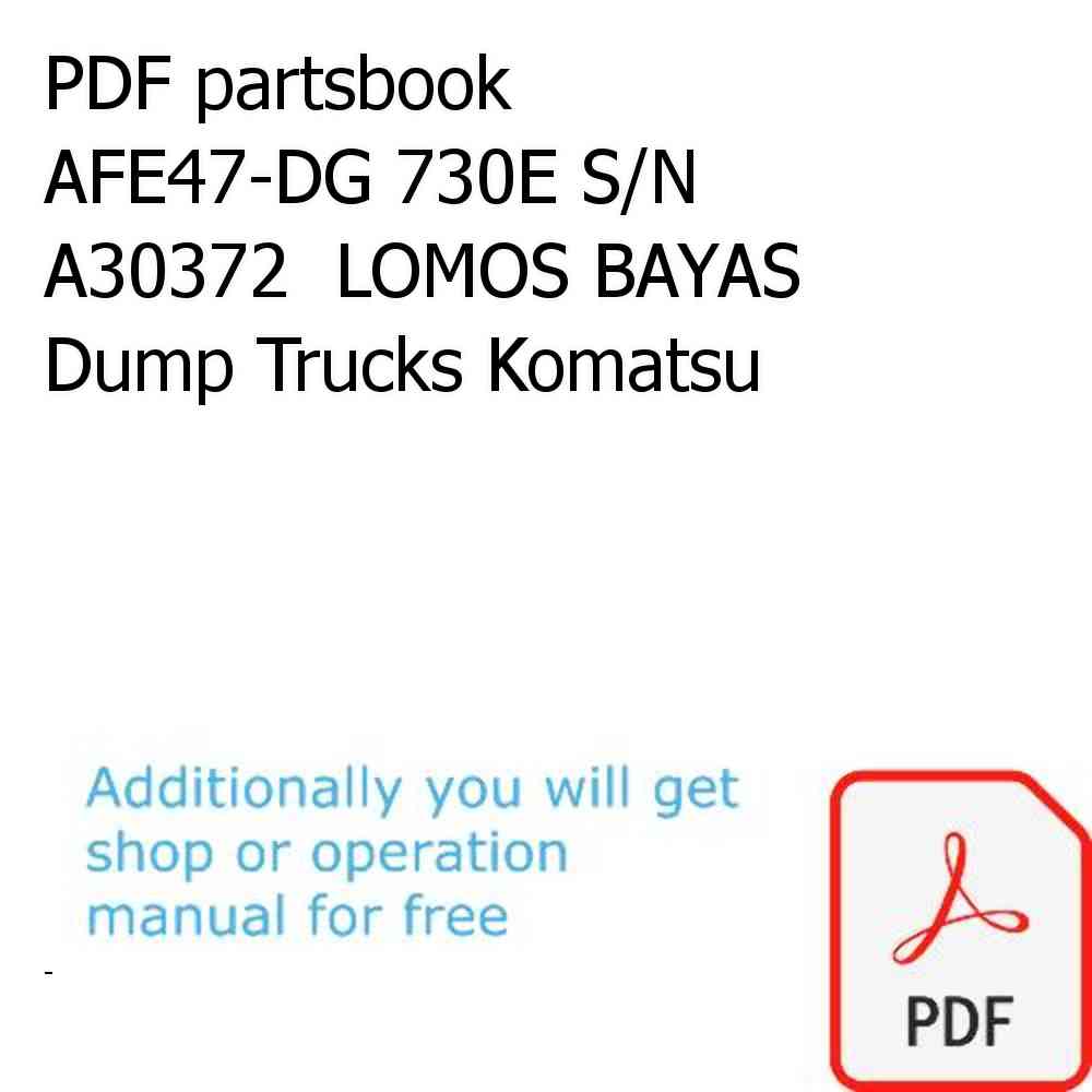 PDF partsbook AFE47-DG 730E S/N A30372  LOMOS BAYAS Dump Trucks Komatsu