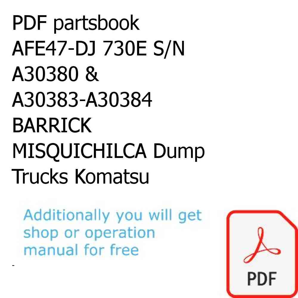 PDF partsbook AFE47-DJ 730E S/N A30380 & A30383-A30384  BARRICK MISQUICHILCA Dump Trucks Komatsu