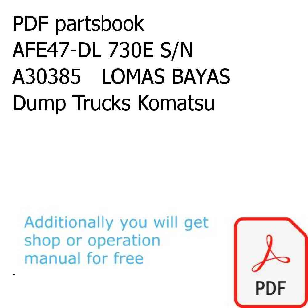PDF partsbook AFE47-DL 730E S/N A30385   LOMAS BAYAS Dump Trucks Komatsu