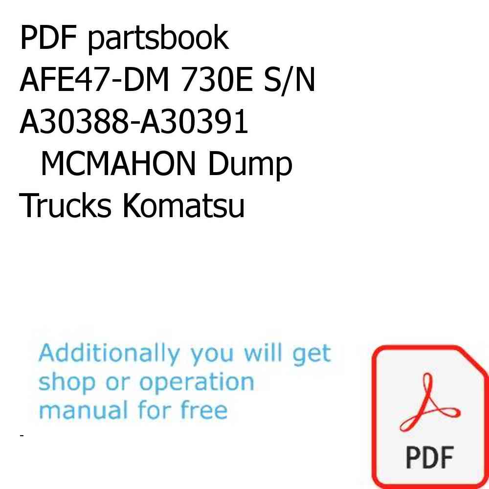 PDF partsbook AFE47-DM 730E S/N A30388-A30391               MCMAHON Dump Trucks Komatsu