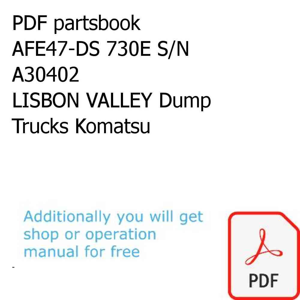 PDF partsbook AFE47-DS 730E S/N A30402                LISBON VALLEY Dump Trucks Komatsu