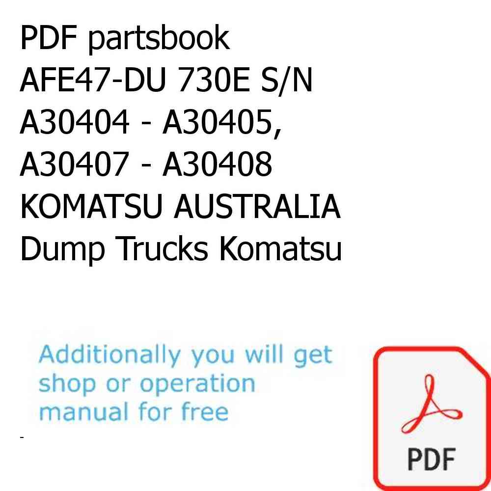 PDF partsbook AFE47-DU 730E S/N A30404 - A30405, A30407 - A30408    KOMATSU AUSTRALIA Dump Trucks Komatsu