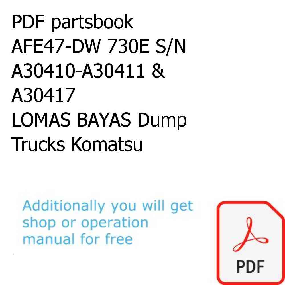 PDF partsbook AFE47-DW 730E S/N A30410-A30411 & A30417               LOMAS BAYAS Dump Trucks Komatsu