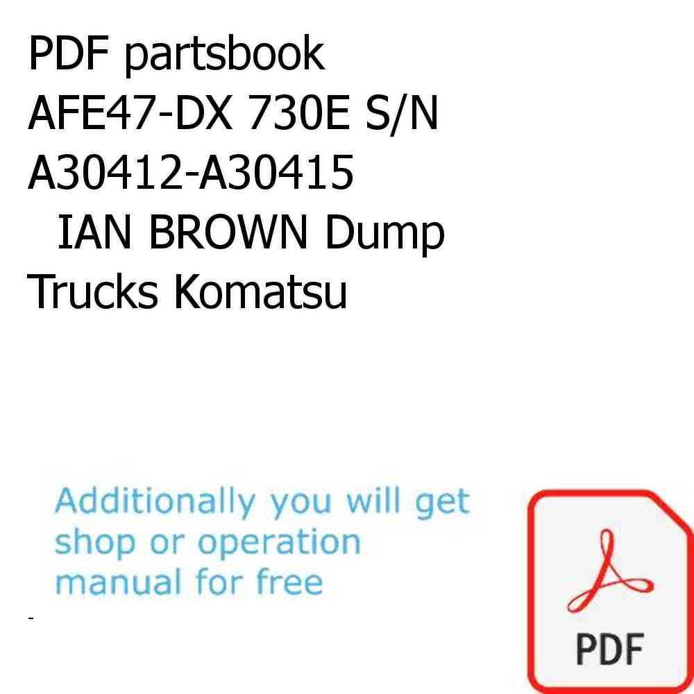 PDF partsbook AFE47-DX 730E S/N A30412-A30415               IAN BROWN Dump Trucks Komatsu