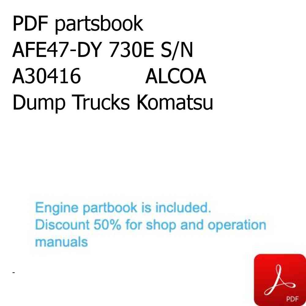 PDF partsbook AFE47-DY 730E S/N A30416          ALCOA Dump Trucks Komatsu