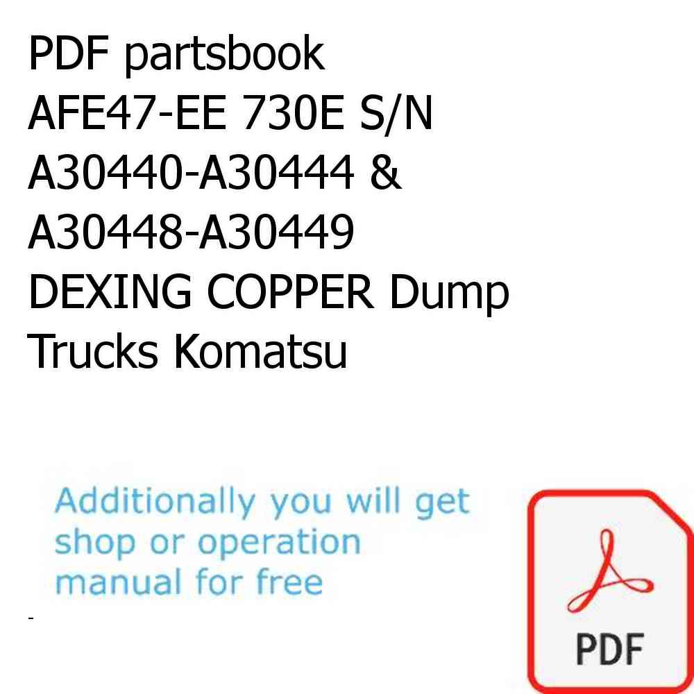 PDF partsbook AFE47-EE 730E S/N A30440-A30444 & A30448-A30449     DEXING COPPER Dump Trucks Komatsu