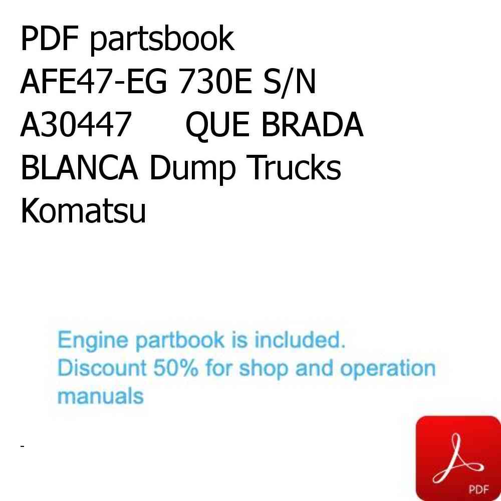 PDF partsbook AFE47-EG 730E S/N A30447     QUE BRADA BLANCA Dump Trucks Komatsu