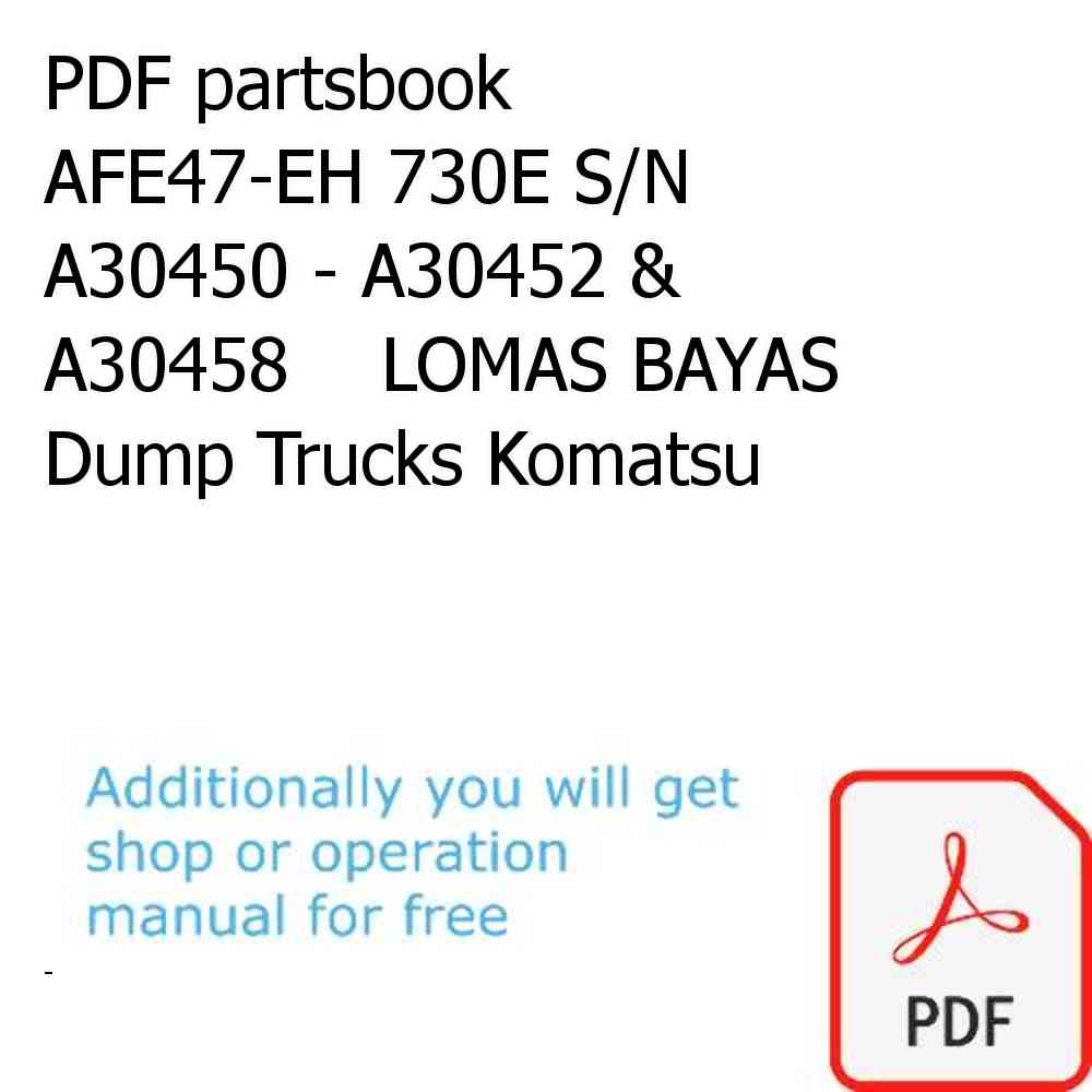 PDF partsbook AFE47-EH 730E S/N A30450 - A30452 & A30458    LOMAS BAYAS Dump Trucks Komatsu