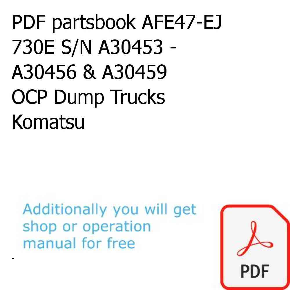 PDF partsbook AFE47-EJ 730E S/N A30453 - A30456 & A30459      OCP Dump Trucks Komatsu