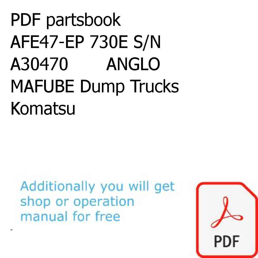 PDF partsbook AFE47-EP 730E S/N A30470       ANGLO MAFUBE Dump Trucks Komatsu