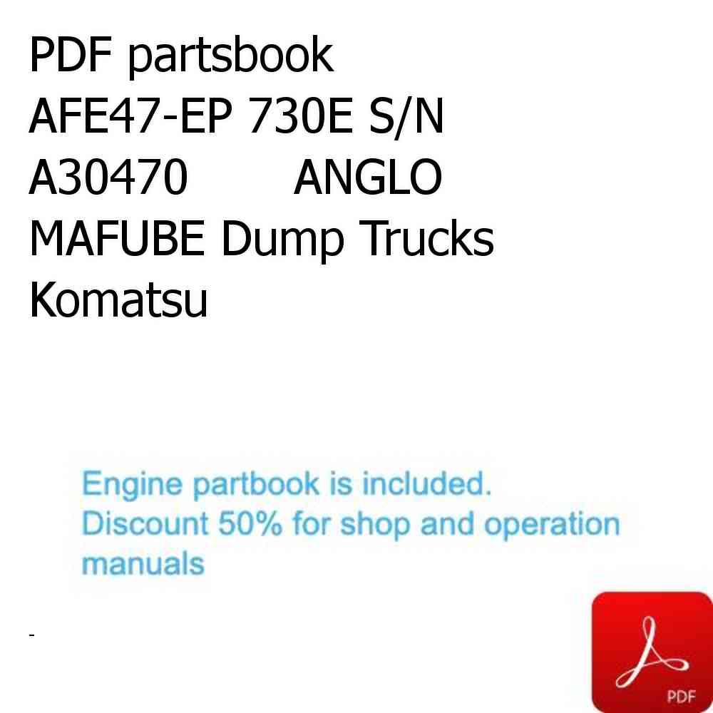 PDF partsbook AFE47-EP 730E S/N A30470       ANGLO MAFUBE Dump Trucks Komatsu
