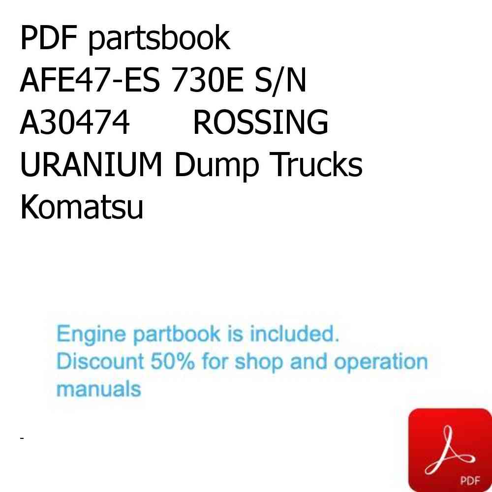 PDF partsbook AFE47-ES 730E S/N A30474      ROSSING URANIUM Dump Trucks Komatsu