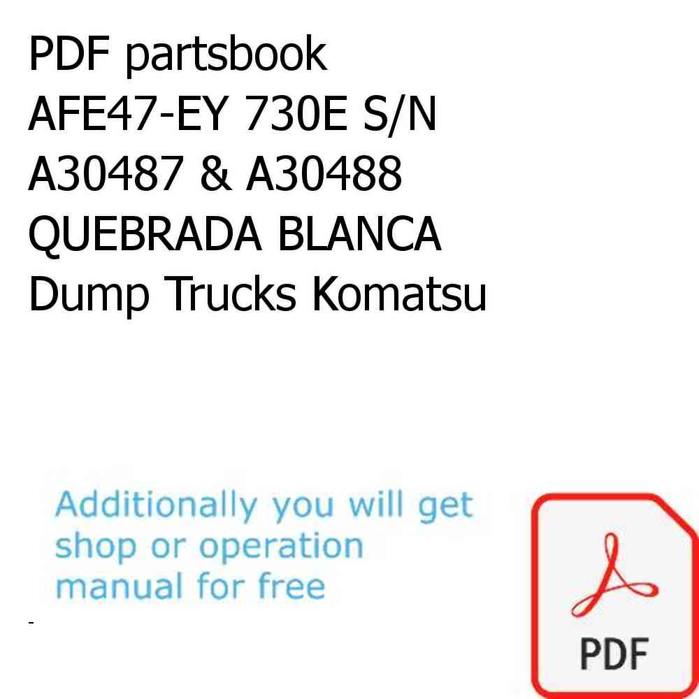 PDF partsbook AFE47-EY 730E S/N A30487 & A30488   QUEBRADA BLANCA Dump Trucks Komatsu