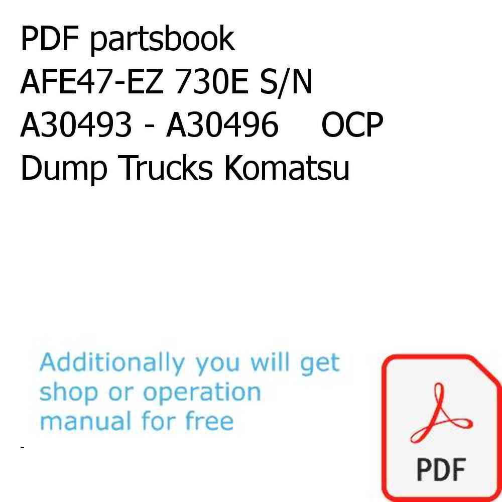 PDF partsbook AFE47-EZ 730E S/N A30493 - A30496    OCP Dump Trucks Komatsu