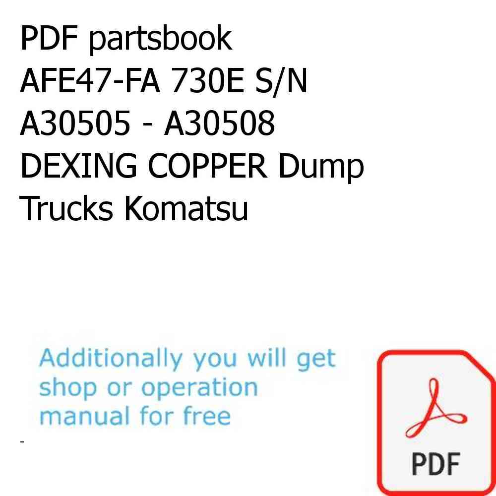 PDF partsbook AFE47-FA 730E S/N A30505 - A30508      DEXING COPPER Dump Trucks Komatsu
