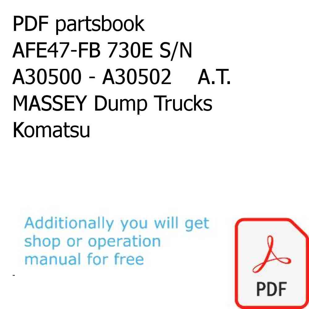 PDF partsbook AFE47-FB 730E S/N A30500 - A30502    A.T. MASSEY Dump Trucks Komatsu