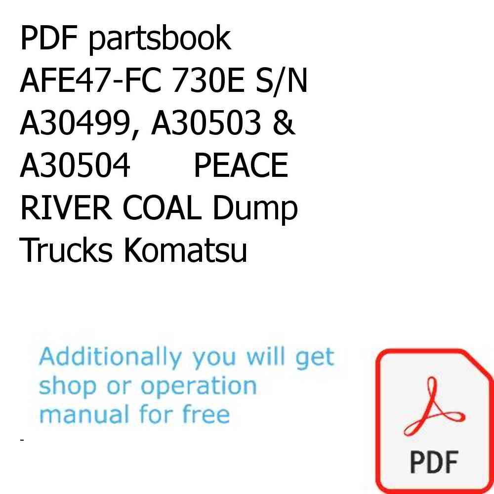 PDF partsbook AFE47-FC 730E S/N A30499, A30503 & A30504      PEACE RIVER COAL Dump Trucks Komatsu