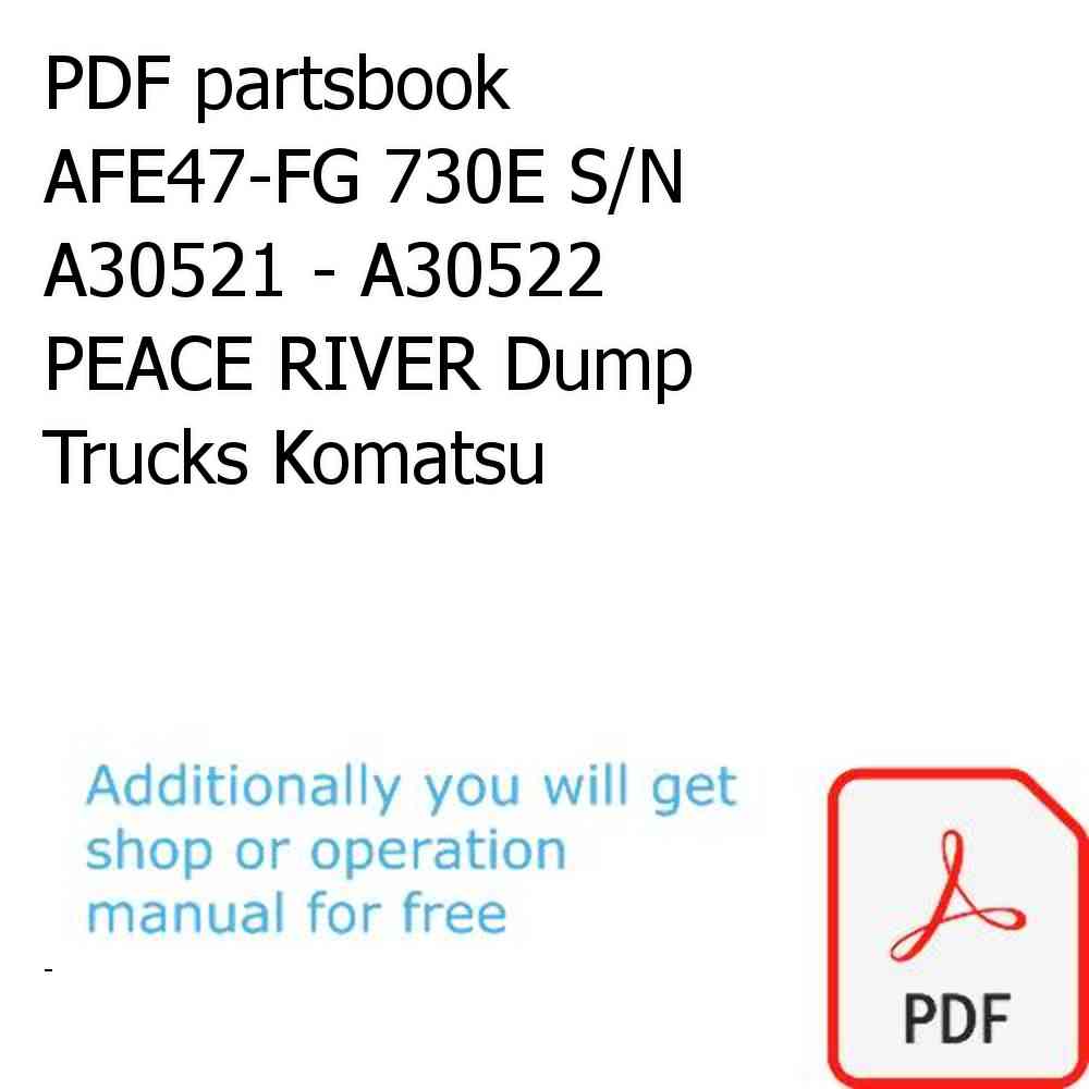 PDF partsbook AFE47-FG 730E S/N A30521 - A30522     PEACE RIVER Dump Trucks Komatsu