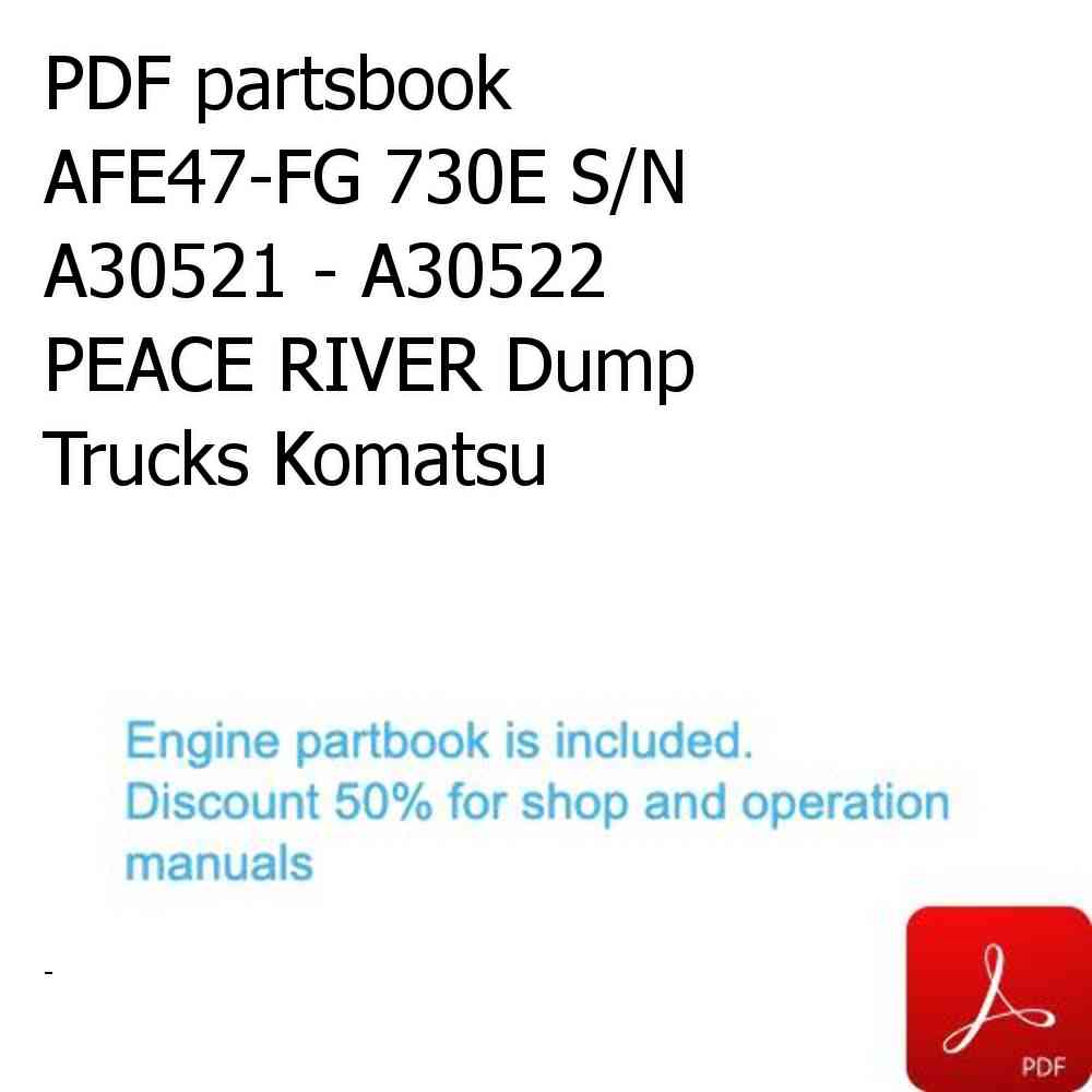 PDF partsbook AFE47-FG 730E S/N A30521 - A30522     PEACE RIVER Dump Trucks Komatsu