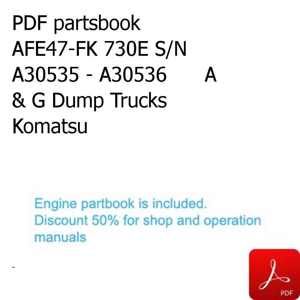 PDF partsbook AFE47-FK 730E S/N A30535 - A30536      A & G Dump Trucks Komatsu
