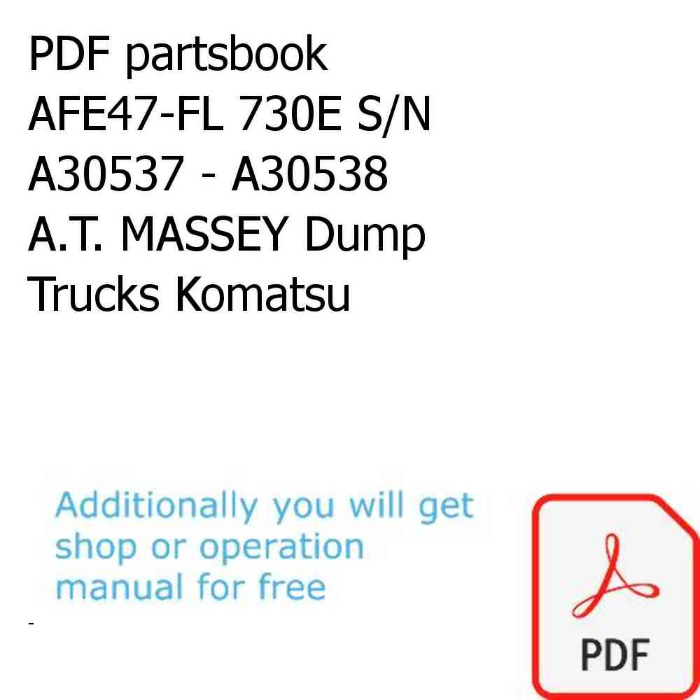PDF partsbook AFE47-FL 730E S/N A30537 - A30538      A.T. MASSEY Dump Trucks Komatsu