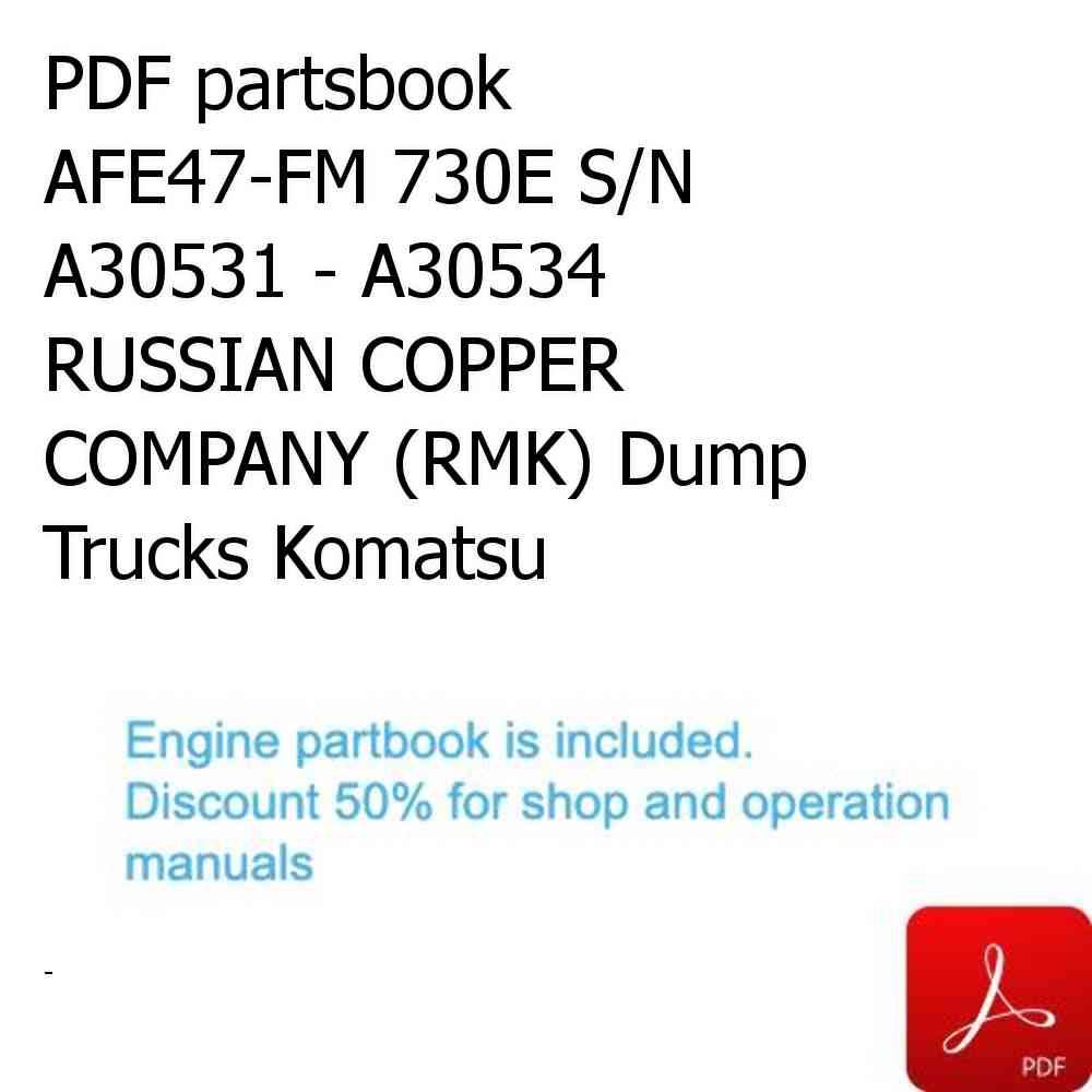 PDF partsbook AFE47-FM 730E S/N A30531 - A30534     RUSSIAN COPPER COMPANY (RMK) Dump Trucks Komatsu