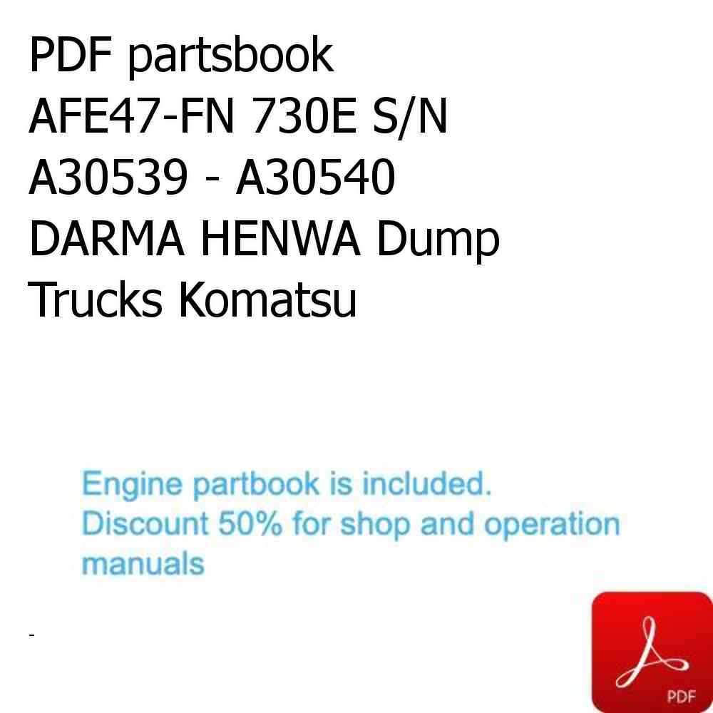 PDF partsbook AFE47-FN 730E S/N A30539 - A30540      DARMA HENWA Dump Trucks Komatsu