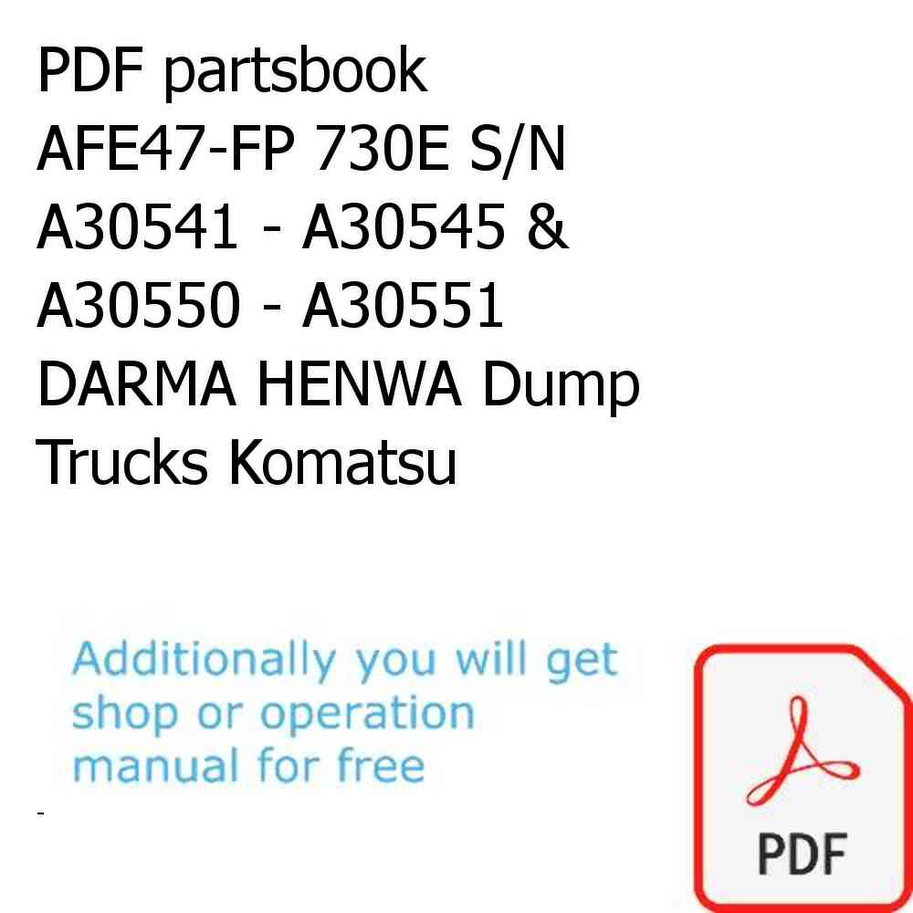 PDF partsbook AFE47-FP 730E S/N A30541 - A30545 & A30550 - A30551      DARMA HENWA Dump Trucks Komatsu
