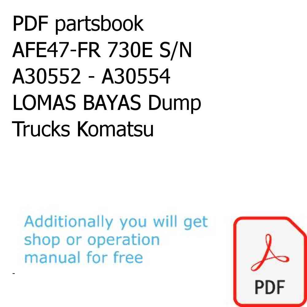 PDF partsbook AFE47-FR 730E S/N A30552 - A30554      LOMAS BAYAS Dump Trucks Komatsu
