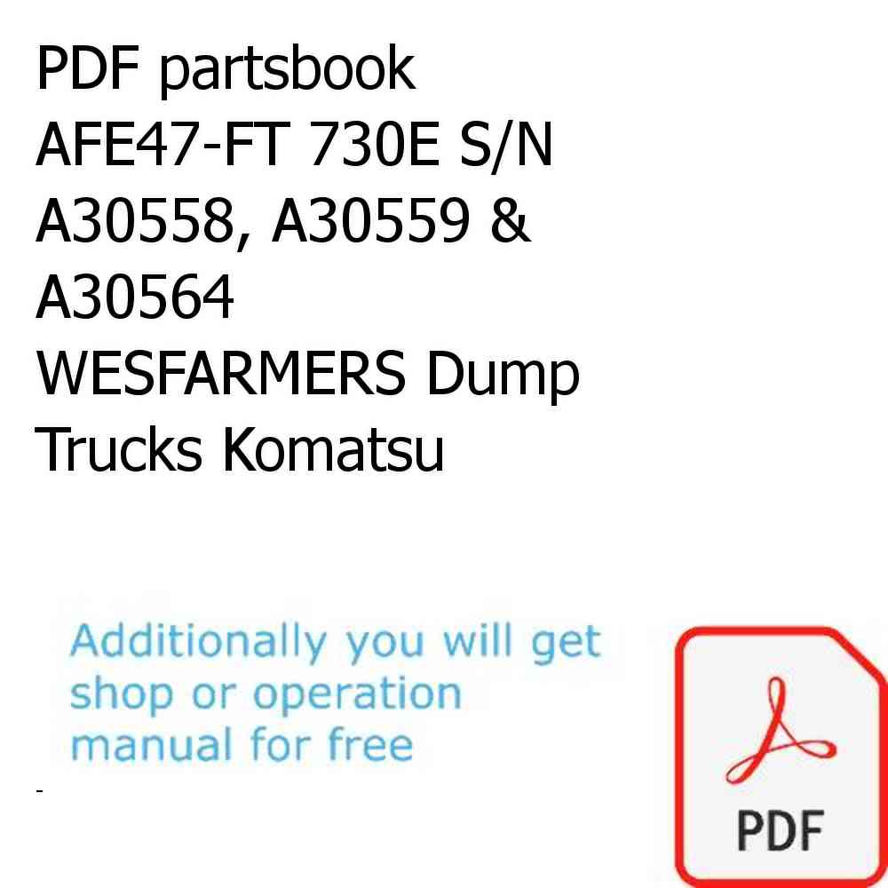 PDF partsbook AFE47-FT 730E S/N A30558, A30559 & A30564     WESFARMERS Dump Trucks Komatsu