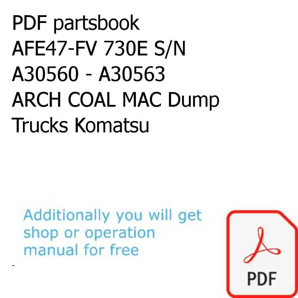 PDF partsbook AFE47-FV 730E S/N A30560 - A30563      ARCH COAL MAC Dump Trucks Komatsu