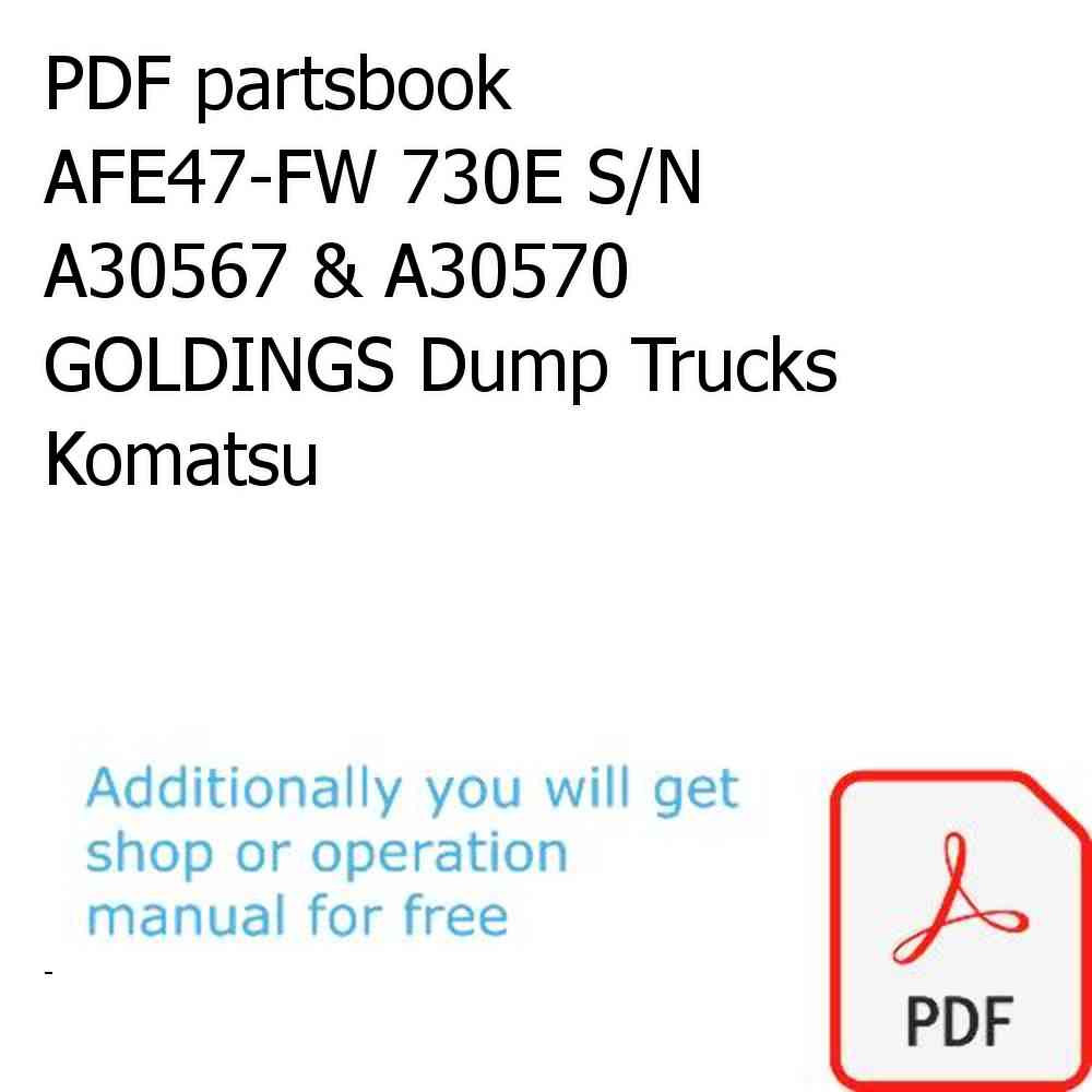 PDF partsbook AFE47-FW 730E S/N A30567 & A30570        GOLDINGS Dump Trucks Komatsu