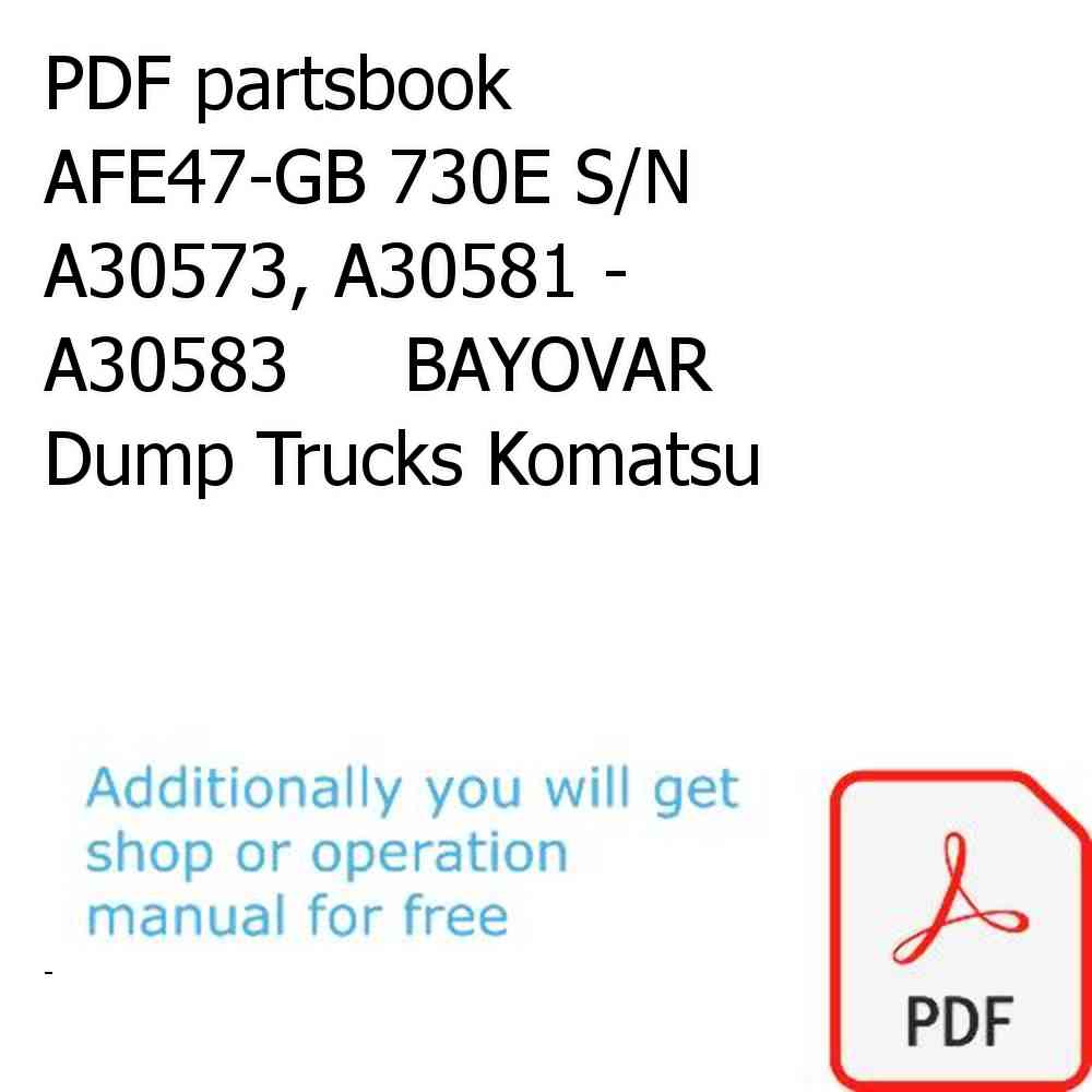 PDF partsbook AFE47-GB 730E S/N A30573, A30581 - A30583     BAYOVAR Dump Trucks Komatsu