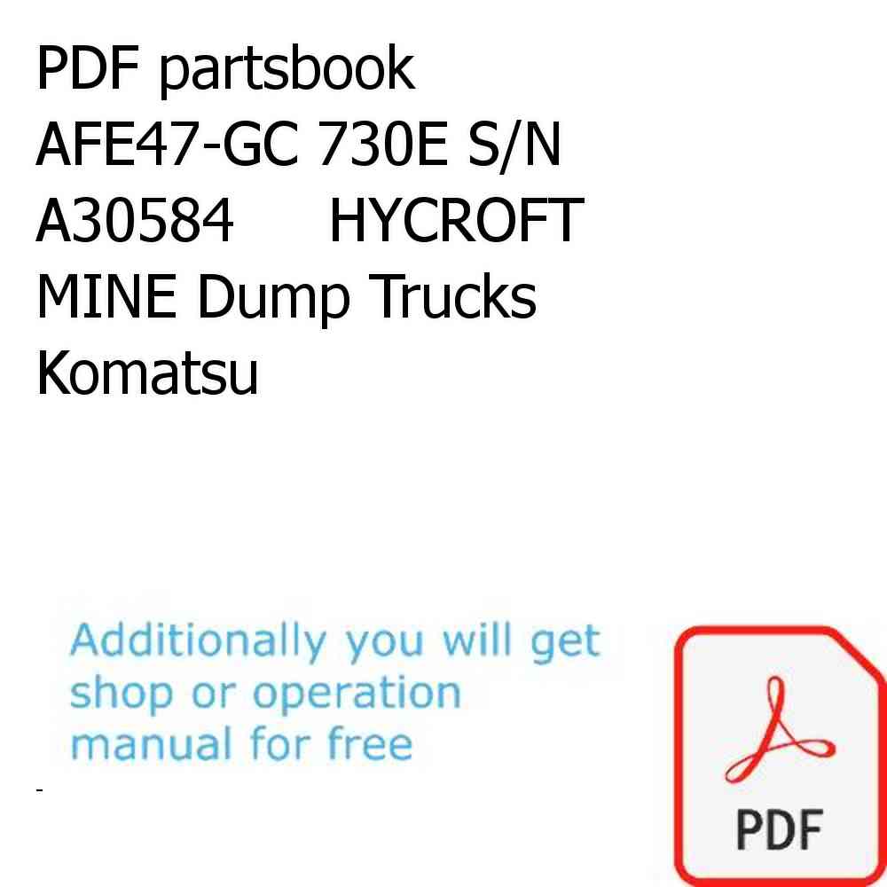 PDF partsbook AFE47-GC 730E S/N A30584     HYCROFT MINE Dump Trucks Komatsu