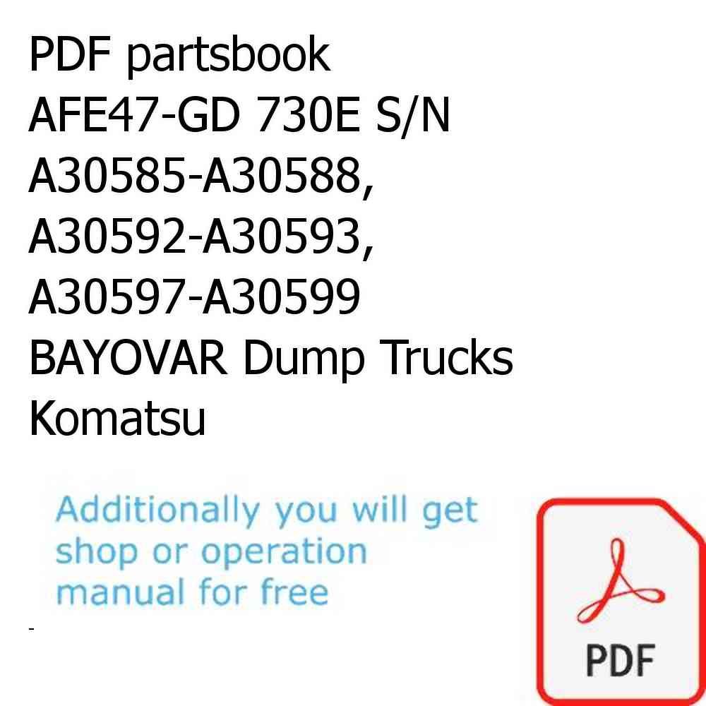 PDF partsbook AFE47-GD 730E S/N A30585-A30588, A30592-A30593, A30597-A30599     BAYOVAR Dump Trucks Komatsu
