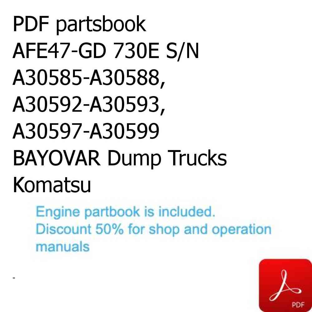 PDF partsbook AFE47-GD 730E S/N A30585-A30588, A30592-A30593, A30597-A30599     BAYOVAR Dump Trucks Komatsu