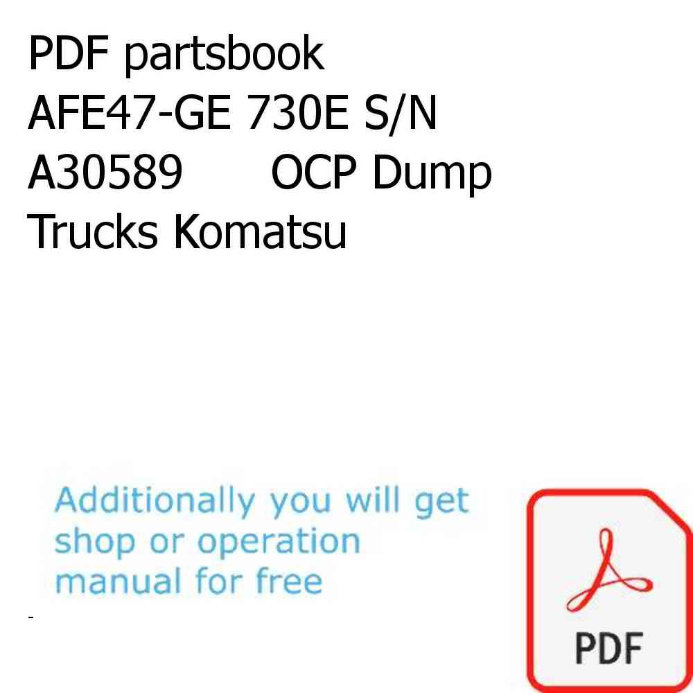 PDF partsbook AFE47-GE 730E S/N A30589      OCP Dump Trucks Komatsu
