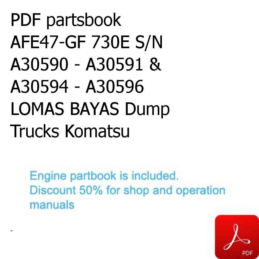 PDF partsbook AFE47-GF 730E S/N A30590 - A30591 & A30594 - A30596     LOMAS BAYAS Dump Trucks Komatsu