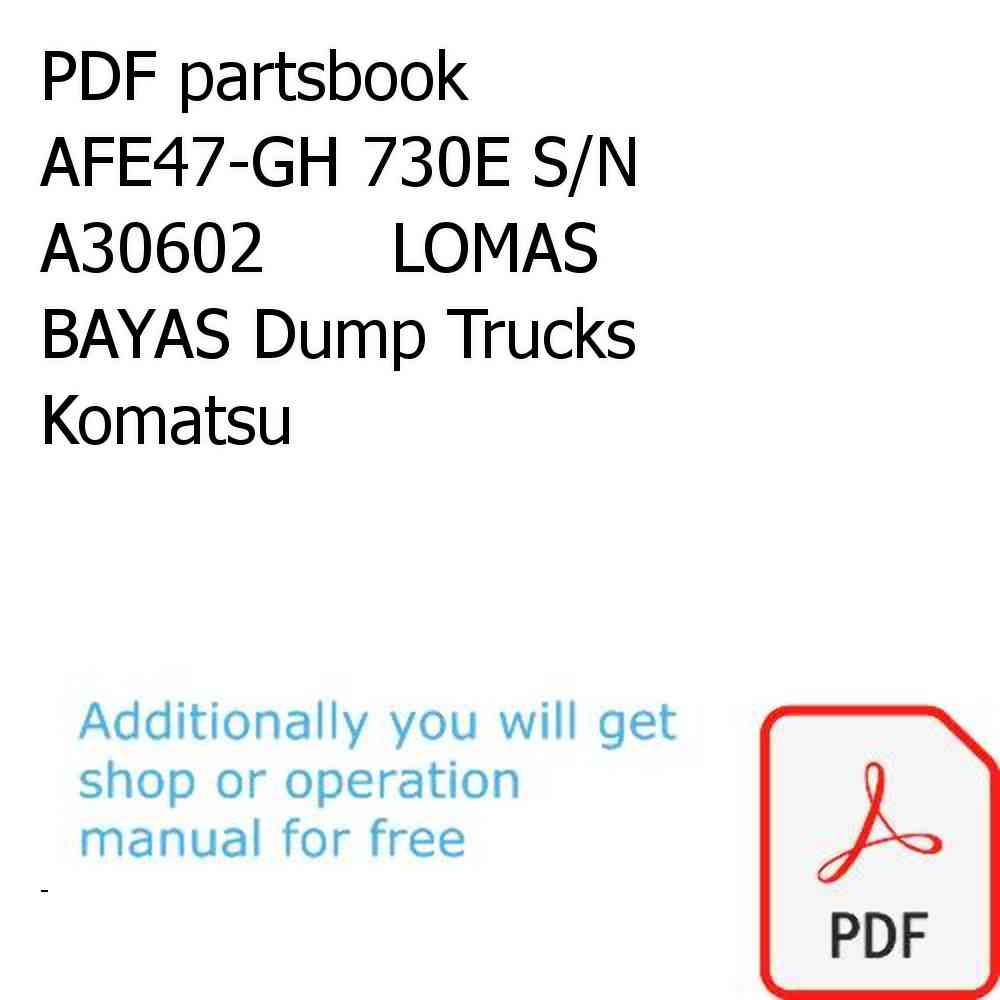 PDF partsbook AFE47-GH 730E S/N A30602      LOMAS BAYAS Dump Trucks Komatsu