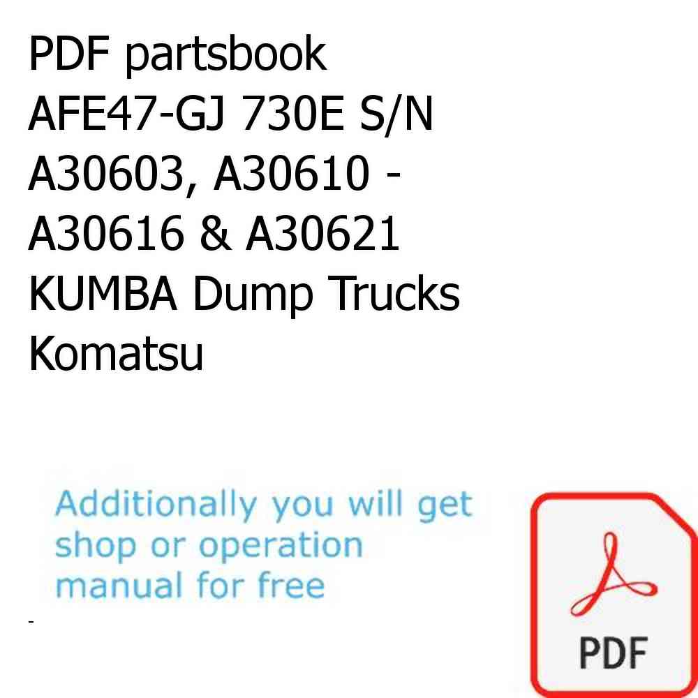 PDF partsbook AFE47-GJ 730E S/N A30603, A30610 - A30616 & A30621    KUMBA Dump Trucks Komatsu