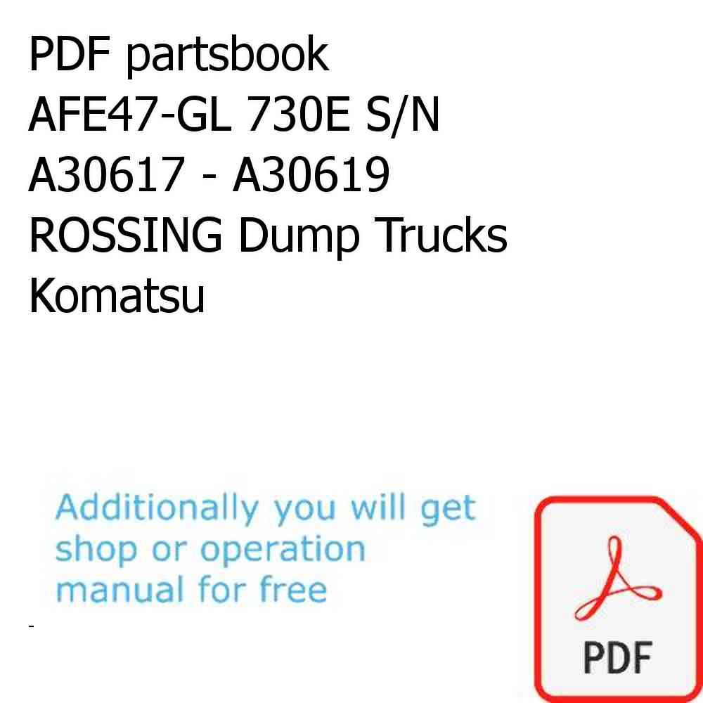 PDF partsbook AFE47-GL 730E S/N A30617 - A30619    ROSSING Dump Trucks Komatsu