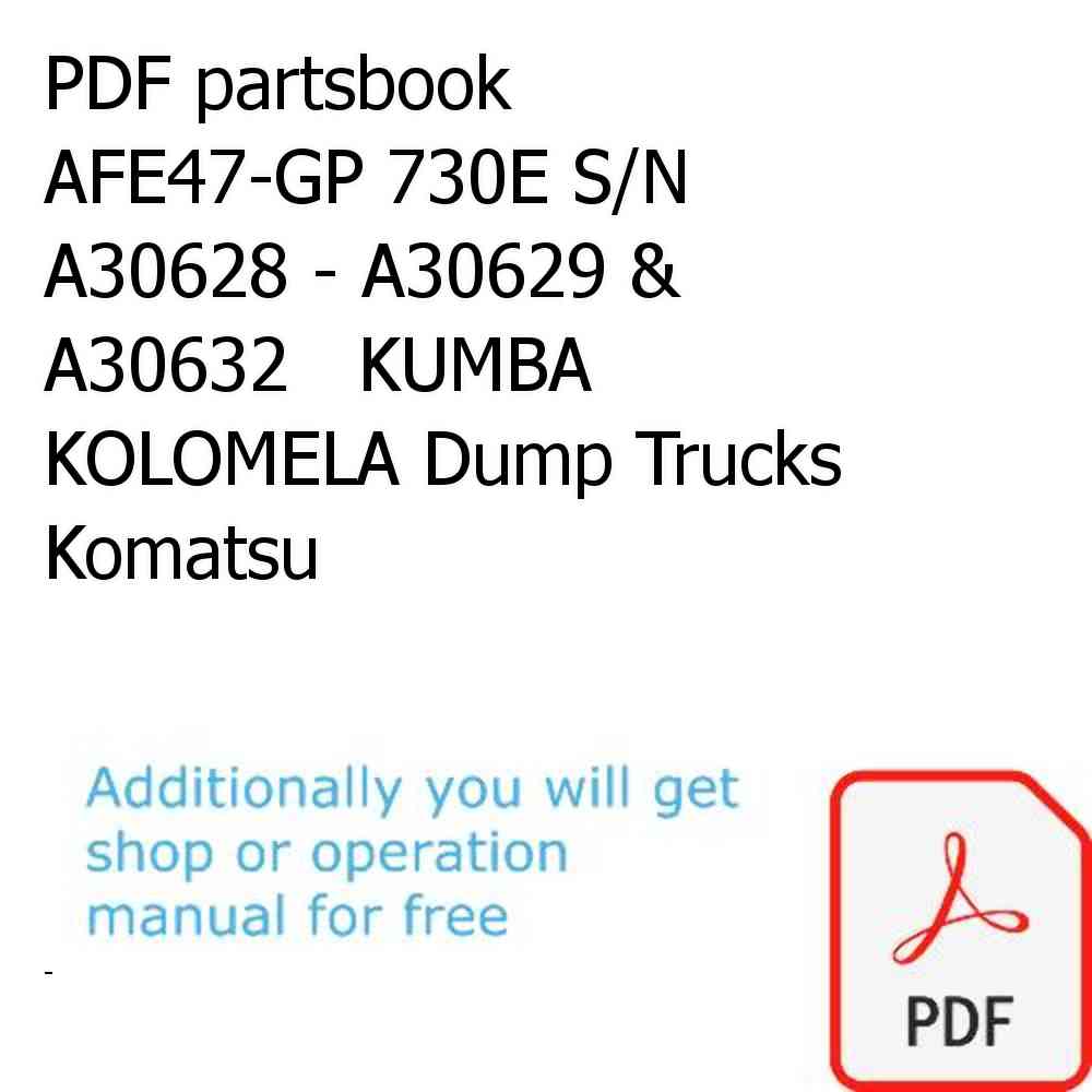 PDF partsbook AFE47-GP 730E S/N A30628 - A30629 & A30632   KUMBA KOLOMELA Dump Trucks Komatsu