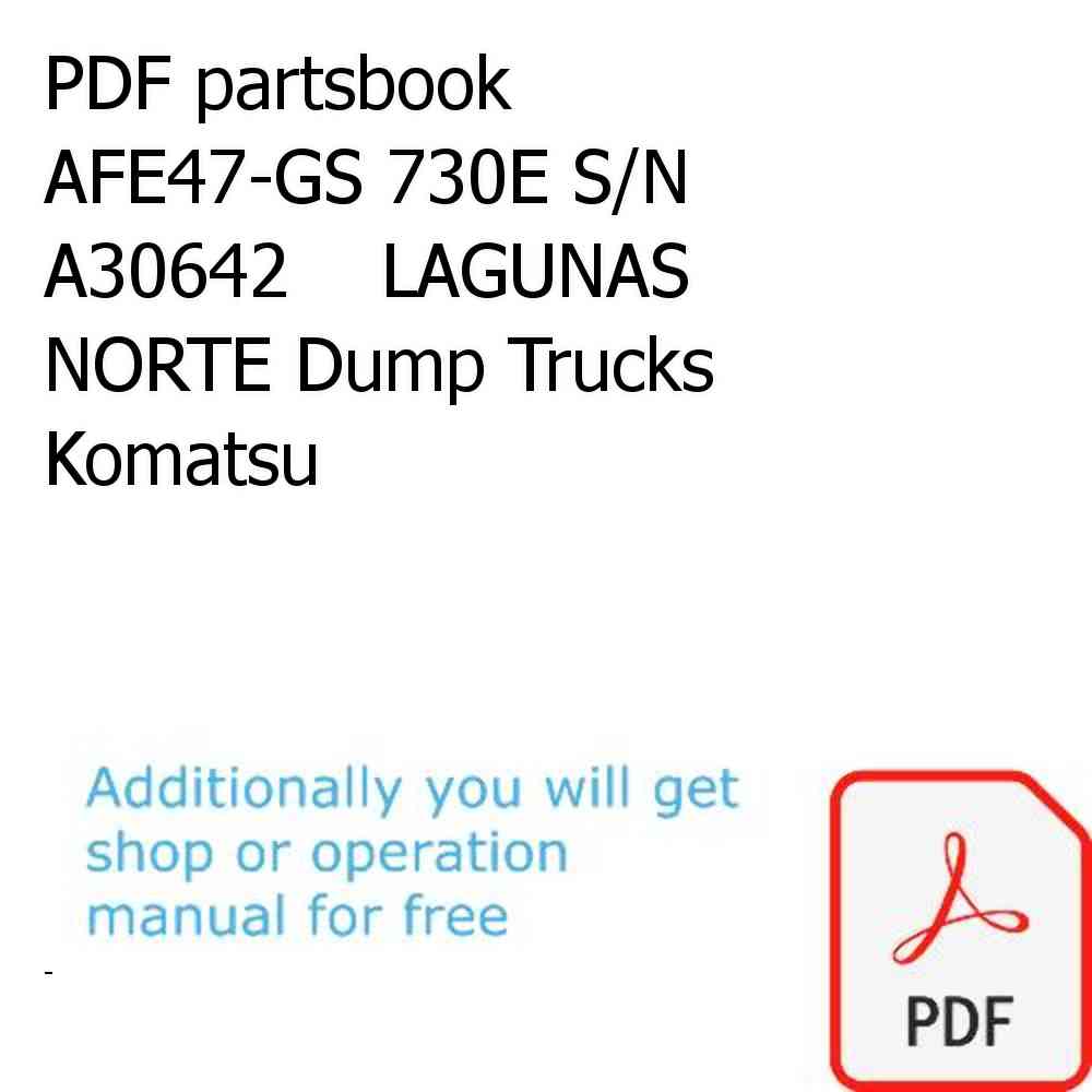 PDF partsbook AFE47-GS 730E S/N A30642    LAGUNAS NORTE Dump Trucks Komatsu