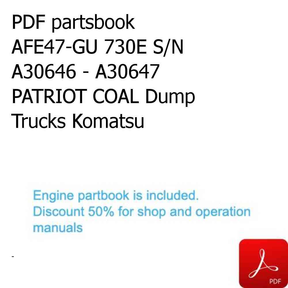 PDF partsbook AFE47-GU 730E S/N A30646 - A30647    PATRIOT COAL Dump Trucks Komatsu