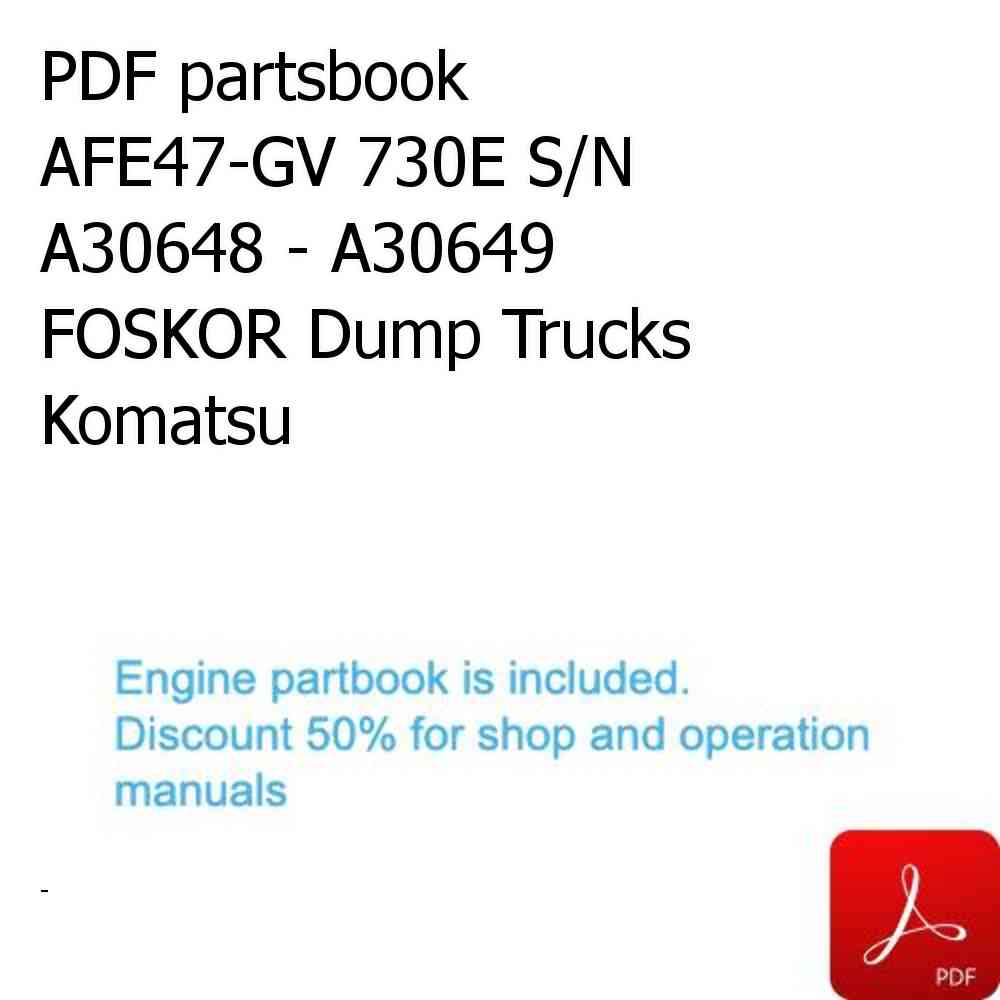 PDF partsbook AFE47-GV 730E S/N A30648 - A30649   FOSKOR Dump Trucks Komatsu