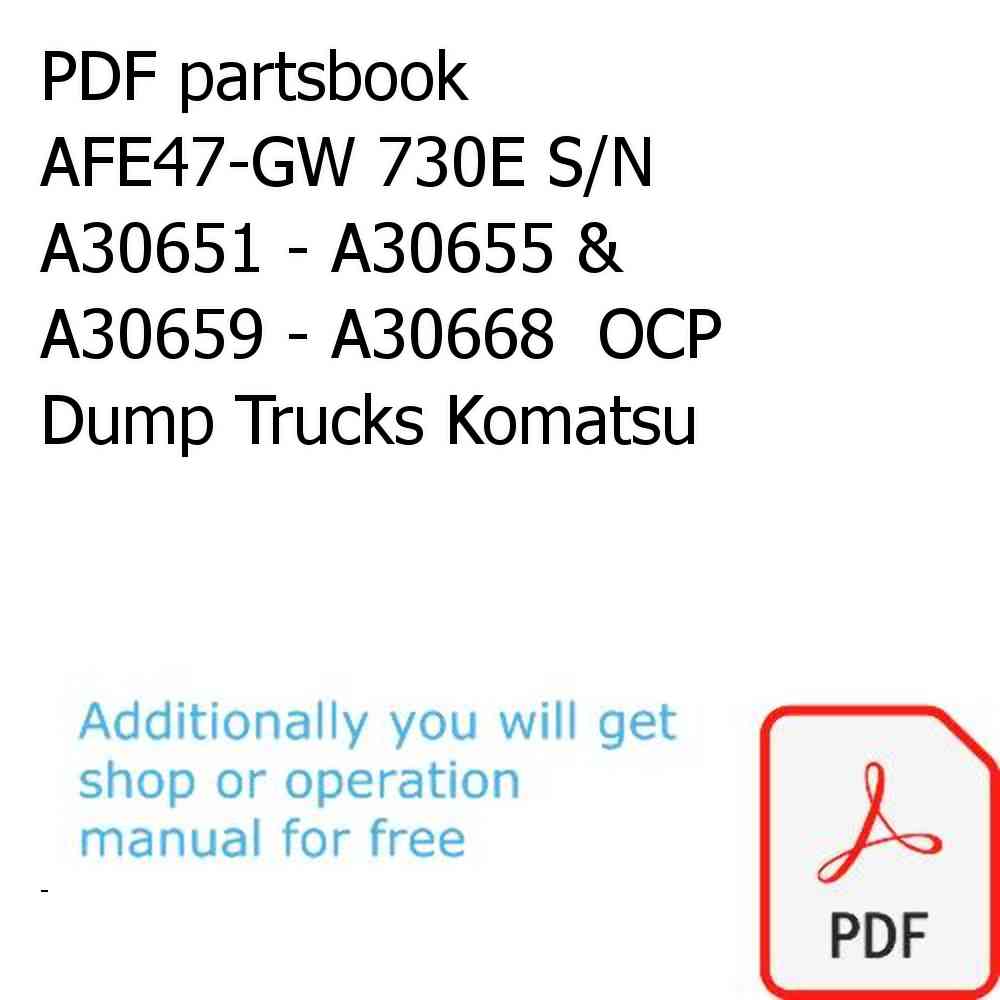 PDF partsbook AFE47-GW 730E S/N A30651 - A30655 & A30659 - A30668  OCP Dump Trucks Komatsu