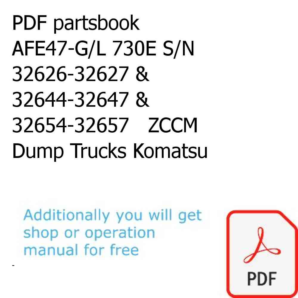 PDF partsbook AFE47-G/L 730E S/N 32626-32627 & 32644-32647 & 32654-32657   ZCCM Dump Trucks Komatsu