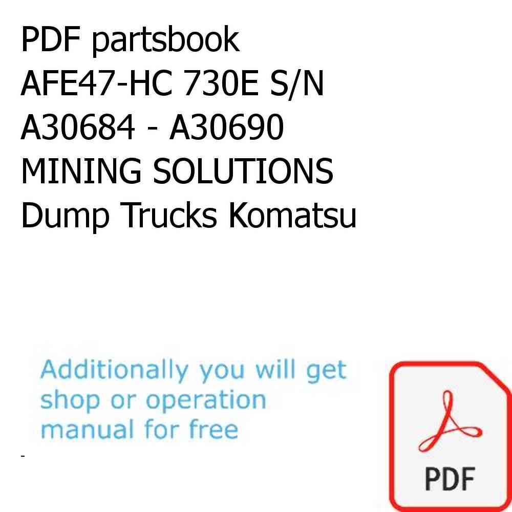 PDF partsbook AFE47-HC 730E S/N A30684 - A30690  MINING SOLUTIONS Dump Trucks Komatsu
