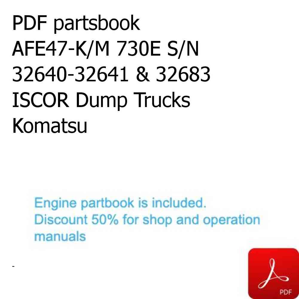 PDF partsbook AFE47-K/M 730E S/N 32640-32641 & 32683 ISCOR Dump Trucks Komatsu
