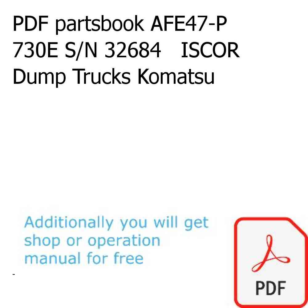 PDF partsbook AFE47-P 730E S/N 32684   ISCOR Dump Trucks Komatsu